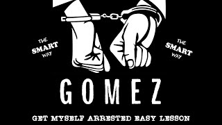 LEARN TO PLAY GOMEZ GET MYSELF ARRESTED EASY LESSON THE SMART WAY [upl. by Nemajneb]