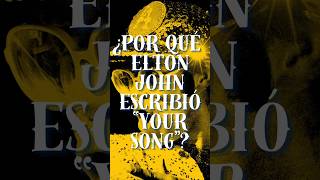 ¿Por qué ELTON JOHN escribió YOUR SONG musica shorts eltonjohn yoursong letra memes [upl. by Nesaj]