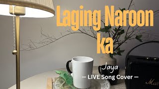 Laging Naroon Ka  Jaya male live song cover [upl. by Eyanaj]