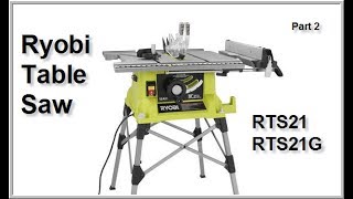 Ryobi RTS21G Table Saw Part 2 [upl. by Jolynn]