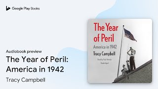 The Year of Peril America in 1942 by Tracy Campbell · Audiobook preview [upl. by Ellinnet936]