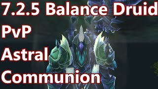 Astral Communion  725 Balance Druid PvP  WoW Legion [upl. by Nicodemus]