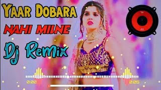 Yaar Dobara Nhi Milne Remix Raju Punjabi Rammehar Mehla Dj Tarun Rambassiya [upl. by Mages]