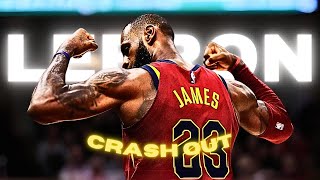 4K LeBron James「EDIT」CRASH OUT [upl. by Tichon]