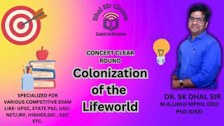 The Colonization of Lifeworld  J Habermas  Concept Clear Round  DR SK DHAL SIR sociology [upl. by Anniram]