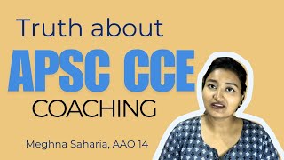 The Truth about COACHING APSC CCE  Meghna Saharia [upl. by Aehsa65]