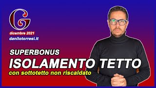 SUPERBONUS 110 coibentazione tetto con sottotetto non riscaldato [upl. by Ninos106]