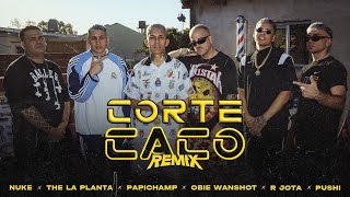 CORTE CACO REMIX 💈 NUKE The La Planta R Jota Papichamp Obie Wanshot amp Pushi [upl. by Franciscka]