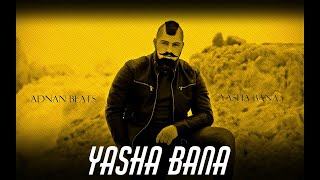 Adnan Beats  Yasha Bana Audio [upl. by Nnaael710]