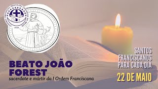 2205  Beato João Forest  Franciscanos Conventuais [upl. by Atinaw615]