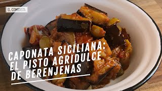 Caponata siciliana el pisto agridulce de berenjenas  EL COMIDISTA [upl. by Ellicec787]