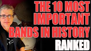 THE 10 MOST IMPORTANT BANDS IN HISTORY  Ranked [upl. by Lrem248]