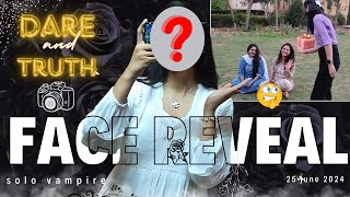 MY FACE REVEAL  Solo vampire 😱  25k special TRUTH amp DARE VIDEO [upl. by Stefanie]