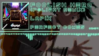 「Happy Hardcore」lapix Foolish Hero PLight Remix [upl. by Amary185]