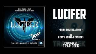 LUCIFER  Being Evil Has a Price  TRAP VERSION By Heavy Young Heathens  Netflix [upl. by Ettelrac877]