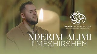 Nderim Alimi  I meshirshem [upl. by Thilda]