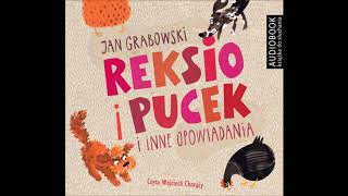 Jan Grabowski quotReksio i Pucek i inne opowiadaniaquot audiobook [upl. by Eyot]