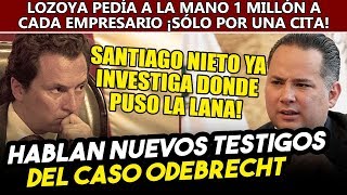 Gobierno de AMLO tiene nuevos tęstigos del caso Odebrecht Santiago Nieto ya rastrea lana de Lozoya [upl. by Madigan678]