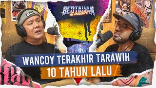 Wanda quotMr Angkaquot Wancoy Terakhir Tarawih 10 Tahun Lalu KEMALPALEVIPODCAST [upl. by Astto]