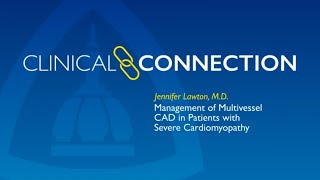 Management of Multivessel CAD in Patients with Severe Cardiomyopathy  Dr Jennifer Lawton [upl. by Attennaej]