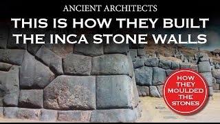 This is How They Built the Inca Stone Walls  Ancient Architects [upl. by Aret]