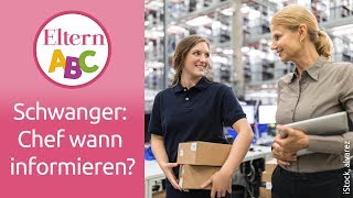 Schwanger Wann informiere ich meinen Arbeitgeber  Schwangerschaft amp Geburt  ELTERN  Eltern ABC [upl. by Lenssen]