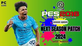 PES 2016 NEXT SEASON PATCH 2024 LATEST TRANSFER [upl. by Netsirk]