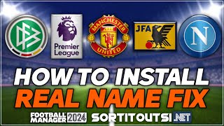 HOW TO INSTALL REAL NAME FIX FOR FM24  Football Manager 2024 Licensing and Real Name Fix Tutorial [upl. by Frulla]