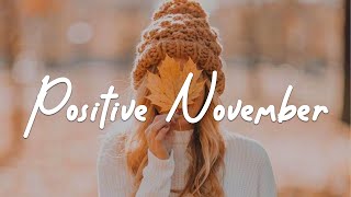 Positive November ✨ This autumn that we fall in love  Chill AcousticIndiePopFolk Playlist [upl. by Helve250]