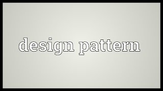 Design pattern Meaning [upl. by Hunsinger486]