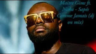 Maitre Gims ft Niska  Sapés Comme Jamais remix on mix [upl. by Ramilahs]