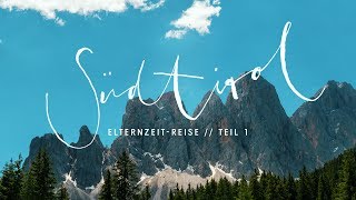 ElternzeitReise ItalienRoadtrip 12 Südtirol und die Dolomiten [upl. by Aerdied527]