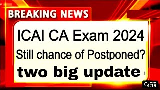 ICAI CA intermediate may 2024 postponed news। ICAI CA Final Exam may 2024 postponed News today [upl. by Suivart]