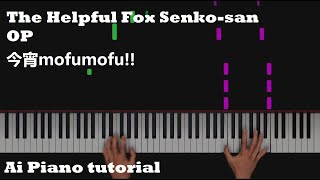 《The Helpful Fox Senkosan OP 今宵mofumofu》Ai Play Anime Opening  Piano tutorial [upl. by Ephrem]