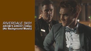 Riverdale 3x01 Archies Arrest Scenes Logoless1080p NO BG Music [upl. by Emoryt]