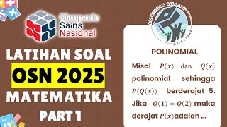 LATIHAN SOAL OSN SMA 2025 MATEMATIKA PART 1  POLINOMIAL  BUKAN PREDIKSI OSN SMA 2025 OSN2025 [upl. by Cerelia752]