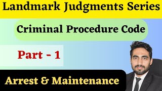 Landmark Judgments on Criminal Procedure Code Part 1  Landmark Judgments on Arrest and Maintenance [upl. by Attehcnoc]