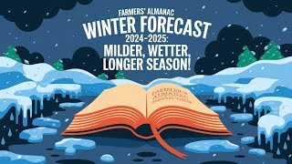 Farmers Almanac Winter Forecast 20242025 Milder Wetter and Longer Season uk usa america [upl. by Sidonnie]