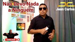 JC Jean Carlos  Canta  Conde do Brega Não Devo Nada a Ninguém [upl. by Auoz787]