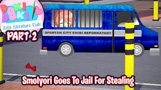 Smolyori Goes To Jail For StealingPart 2DDLC Little Literature Club MOD [upl. by Senior525]