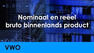 Nominaal en reëel bruto binnenlands product  Economie voor vwo  Welvaart  Economisch Beleid [upl. by Harding]