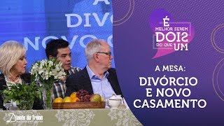 Mesa Divórcio e Novo Casamento  Congresso de Homens e Mulheres Diante do Trono [upl. by Asenev728]