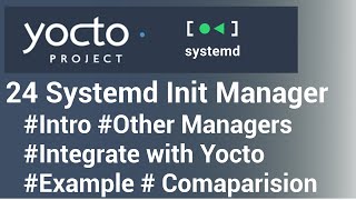 Yocto Tutorial  24 Integrating SystemD Part1  Understanding Init Manager [upl. by Ynitsed36]