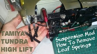 Tamiya Tundra High Lift Suspension Mod  Removing Leaf Springs [upl. by Aihsal]