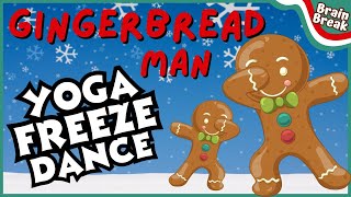 Gingerbread Man Yoga Freeze Dance ❄️ Winter Brain Break ❄️ Just Dance 🎄Holiday Yoga for Kids 🎄 [upl. by Nagiem]