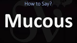 How to Pronounce Mucous CORRECTLY [upl. by Onit632]