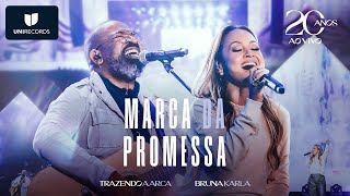 Trazendo a Arca Bruna Karla  Marca da Promessa 20 Anos Ao Vivo [upl. by Haskel]