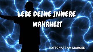 LEBE DEINE INNERE WAHRHEIT [upl. by Nyladnewg]