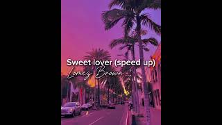 Lomez Brown  Sweet Lover speed up [upl. by Sada985]