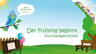 Der Frühling beginnt Eine Klanggeschichte [upl. by Dnivra]